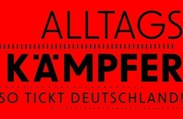 Alltagskämpfer - So tickt Deutschland!
