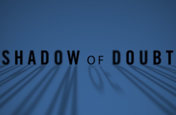 Shadow of doubt