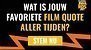 Stem op je favoriete filmquote aller tijden!