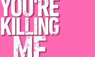 You're Killing Me