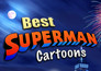 Best Superman Cartoons