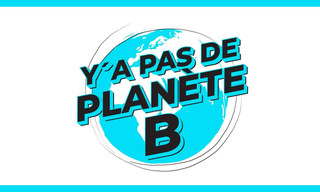 Y'a pas de planète B