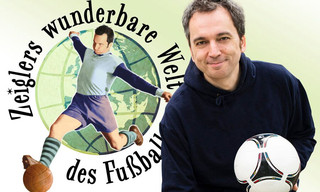 Zeiglers wunderbare Welt des Fußballs