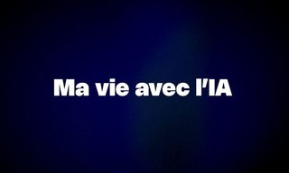 Ma vie avec l'IA