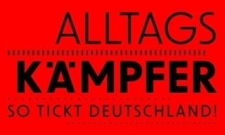 Alltagskämpfer - So tickt Deutschland!