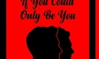If You Could Only Be You