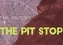 The history of the pit stop