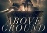 Above Ground