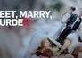 Meet, Marry, Murder