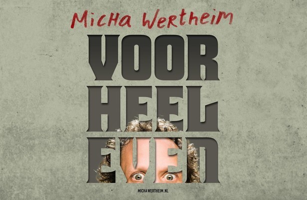 Micha Wertheim: Voor Heel Even