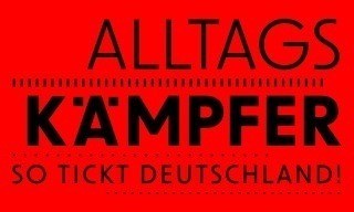 Alltagskämpfer - So tickt Deutschland!