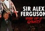 Sir Alex Ferguson: Rise of a Dynasty