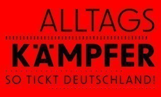 Alltagskämpfer - So tickt Deutschland!