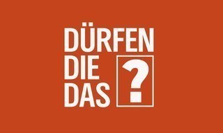 Dürfen Die Das?