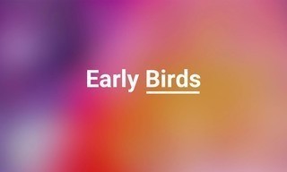 Early Birds