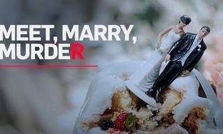 Meet, marry, murder