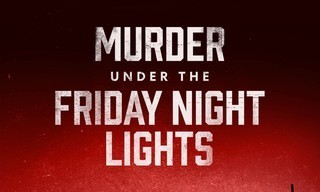 Murder under the friday night lights