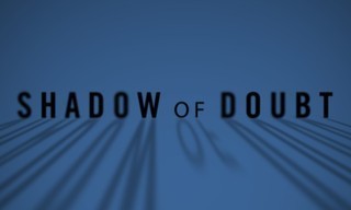 Shadow of doubt